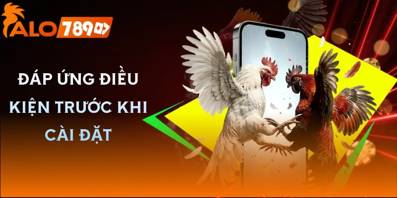 tai-app-alo789-dieu-kien